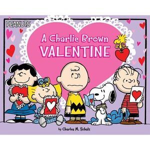 A Charlie Brown Valentine -- Charles M. Schulz